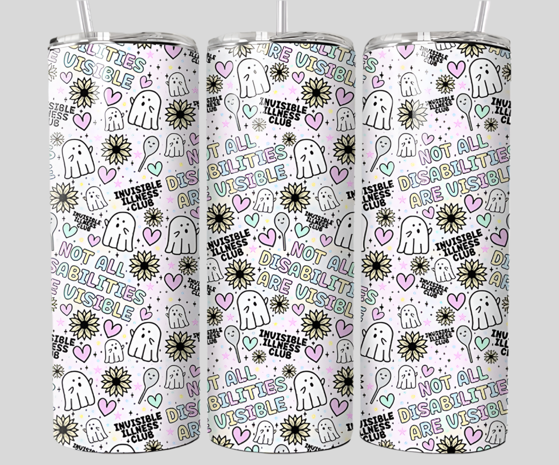 Not all disability’s are visible, 20oz tumbler with lid & straw straight