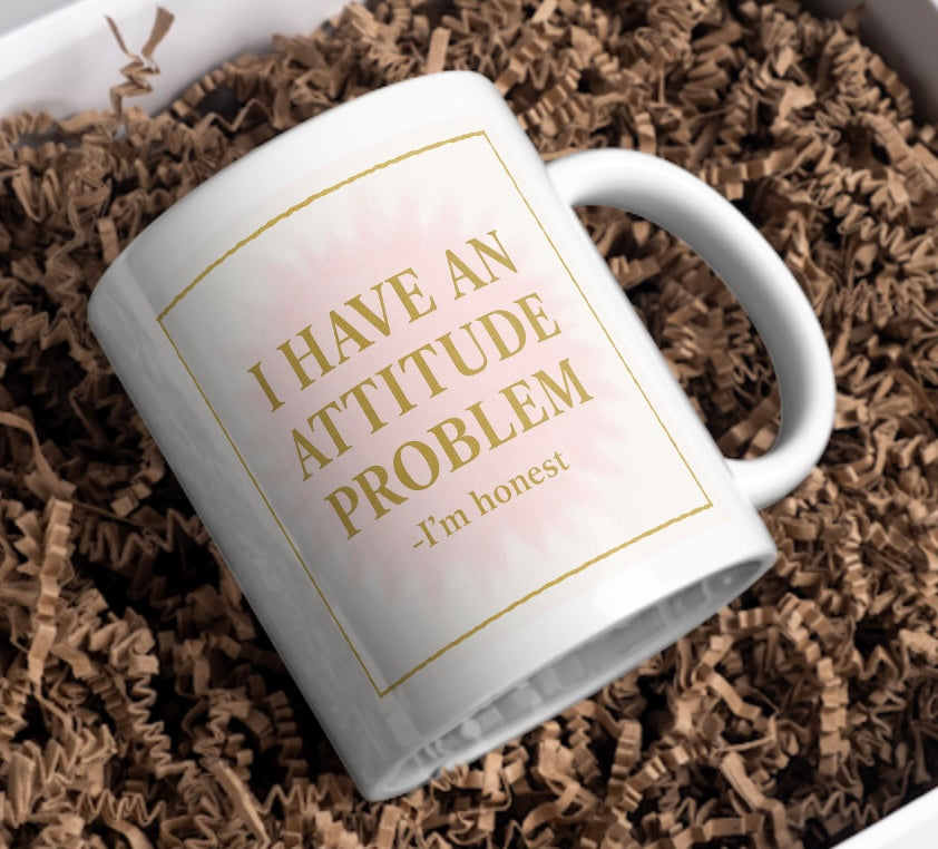 I have an attitude problem 11oz mug