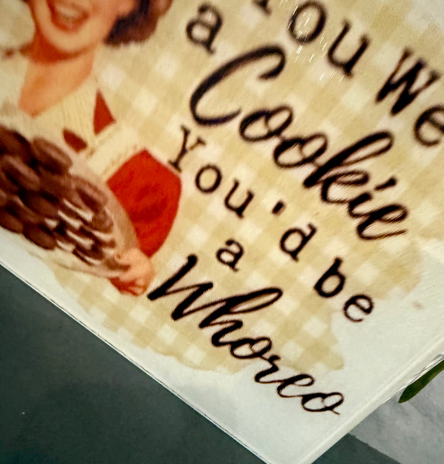 Glass Funny Novelty Chopping Board 28cm Wide - If You Were a Cookie You'd Be a Whoreo Humorous Kitchen Accessory