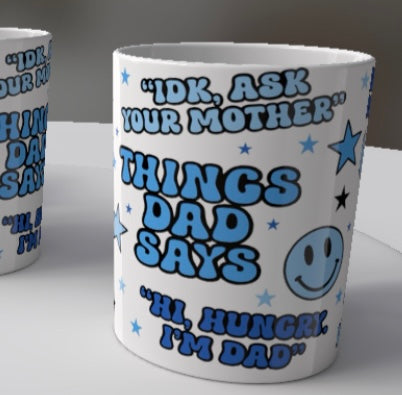 Things DAD SAYS mug, Father’s Day gift
