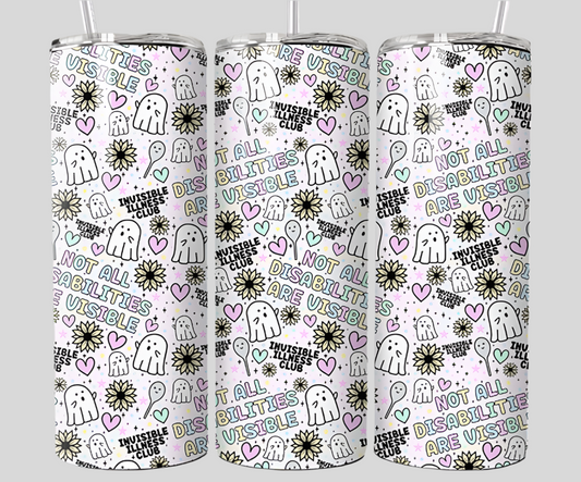 Not all disability’s are visible, 20oz tumbler with lid & straw straight