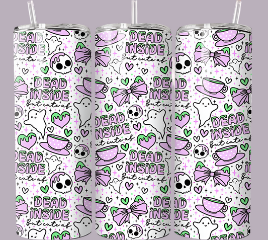 Dead inside but cute AF, 20oz tumbler with lid & straw straight