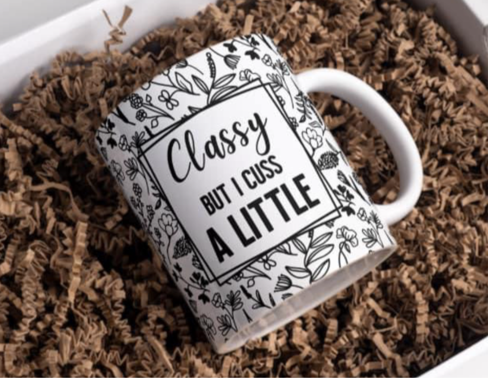 Classy but i cuss a little mug
