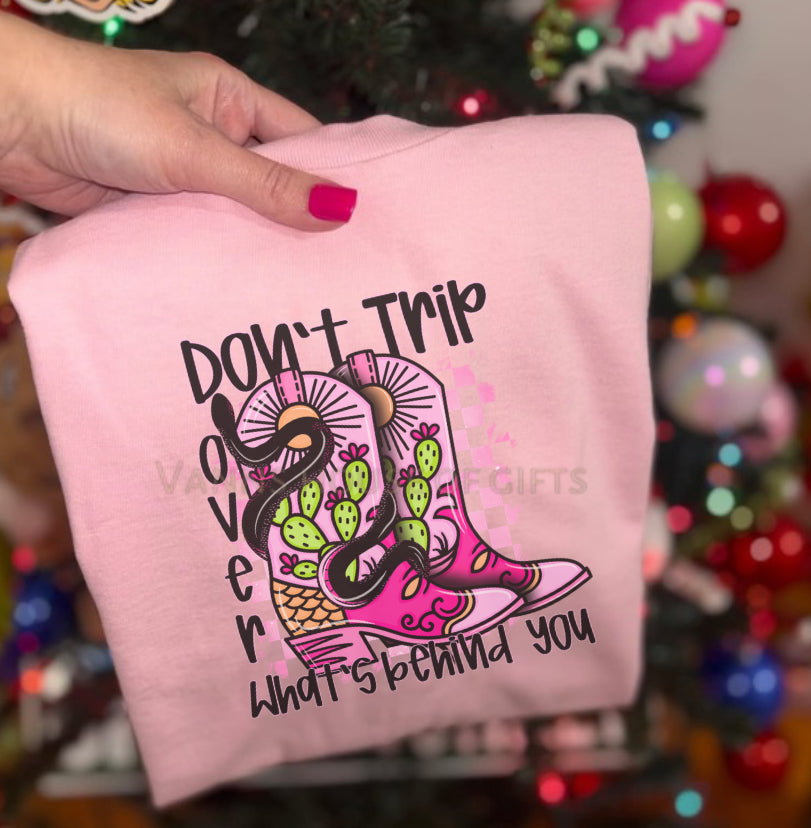 Don't Trip Over What's Behind You Cowboy Boot Cowgirl T-Shirt