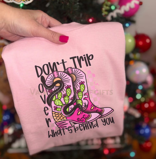 Don't Trip Over What's Behind You Cowboy Boot Cowgirl T-Shirt