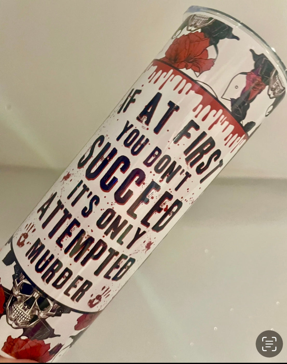 If at first you don’t succeed it’s only attempted murder, true crime 20oz straight tumbler