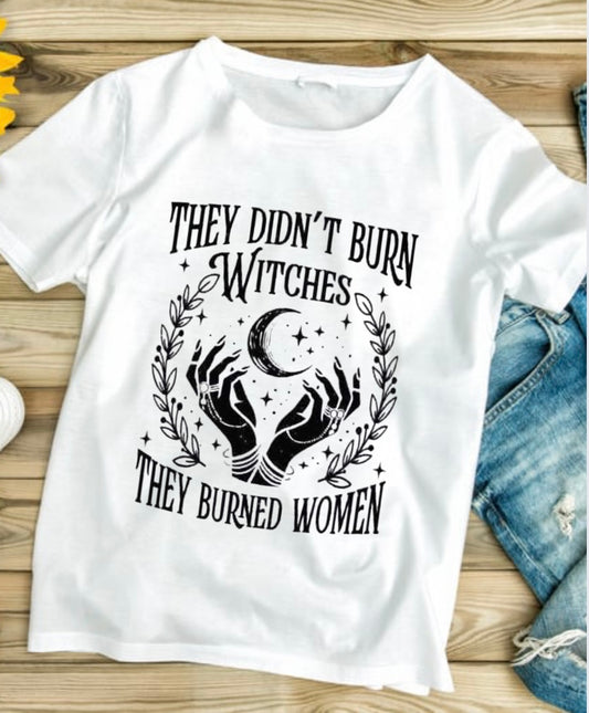 Witch, they didn’t burn witches adult t-shirt