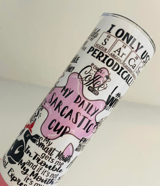 My daily sarcastic cup 20oz tumbler straight
