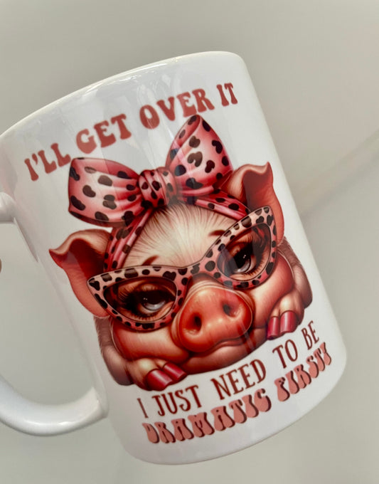I’ll get over it, I just need to be dramatic first 11oz mug