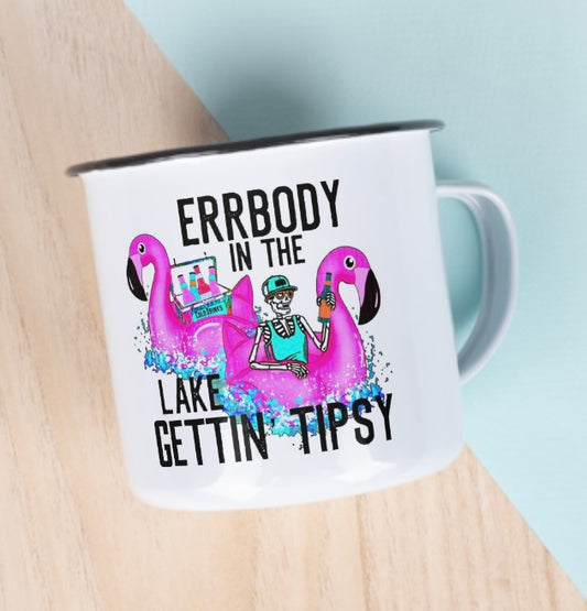 Camping metal mug errbody in the lake getting tipsy